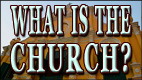 WHAT IS THE CHURCH? video thumbnail