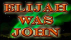 Elijah Was John video thumbnail