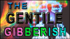 The Gentile Gibberish video thumbnail